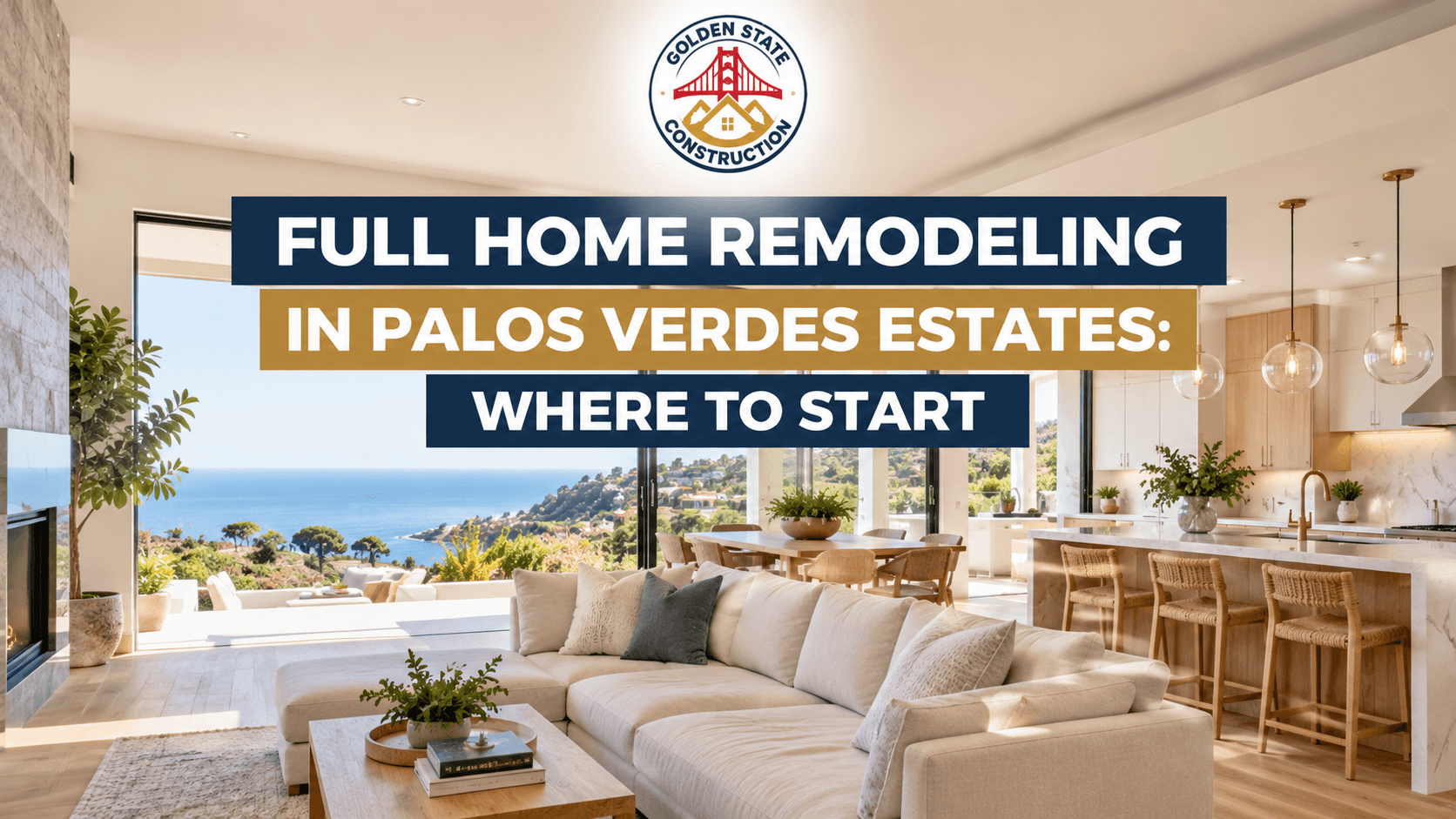 Full home remodeling in Palos Verdes Estates